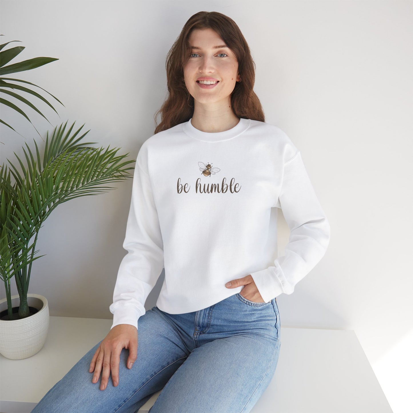 Be Humble Sweatshirt