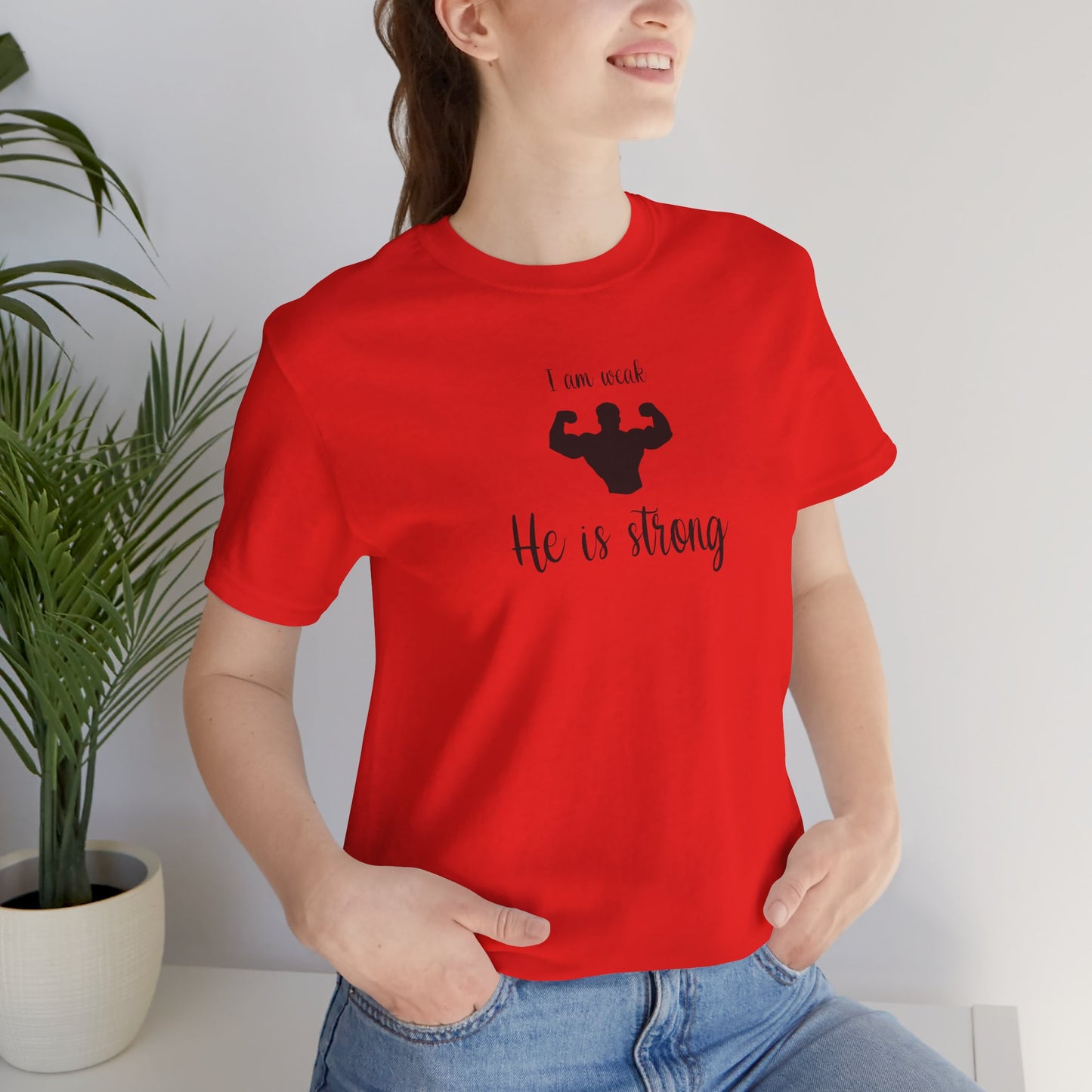 He is Strong T-Shirt