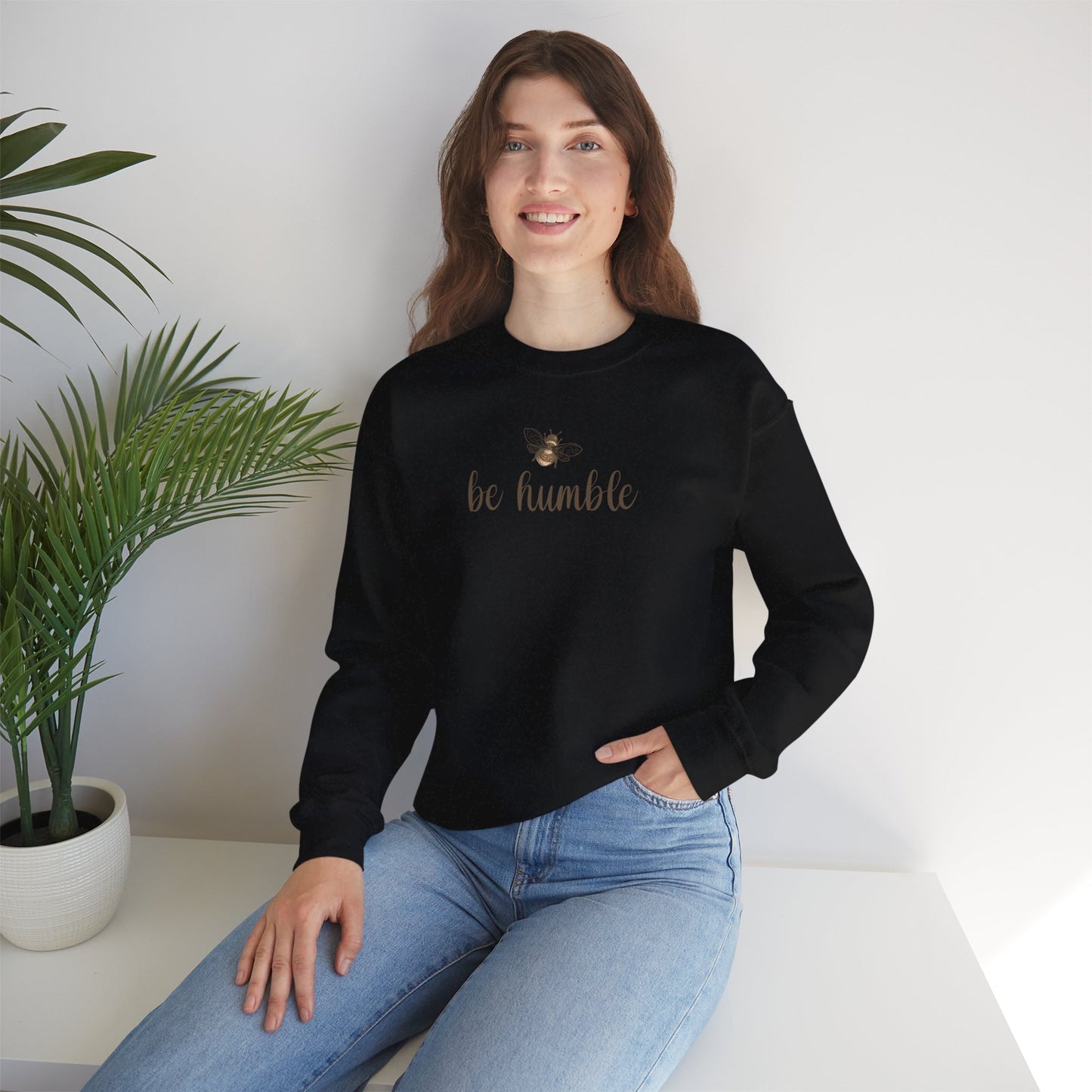 Be Humble Sweatshirt