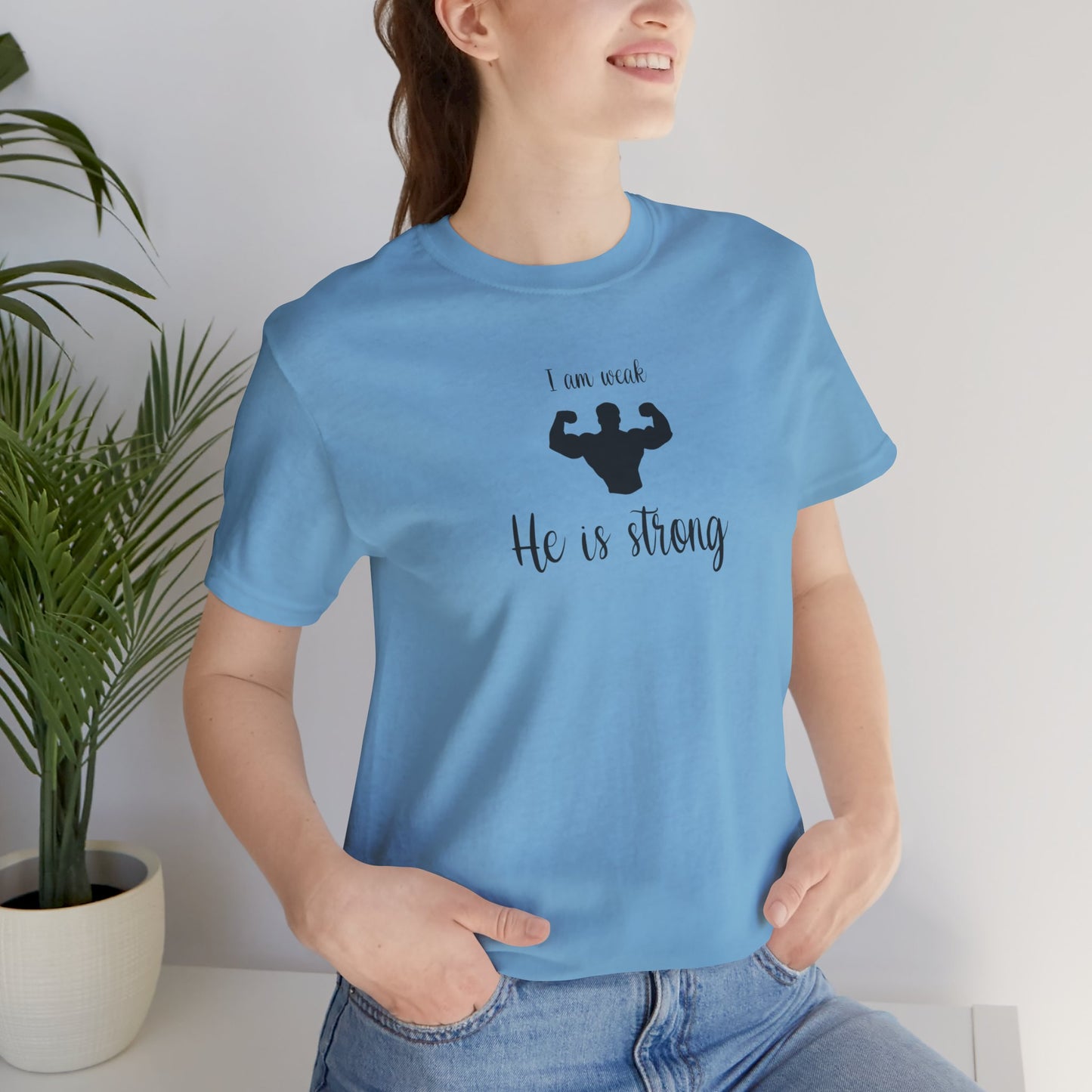 He is Strong T-Shirt