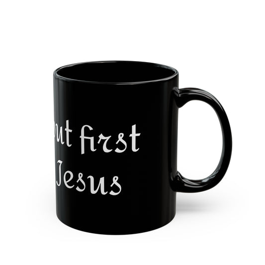 But first Jesus Mug