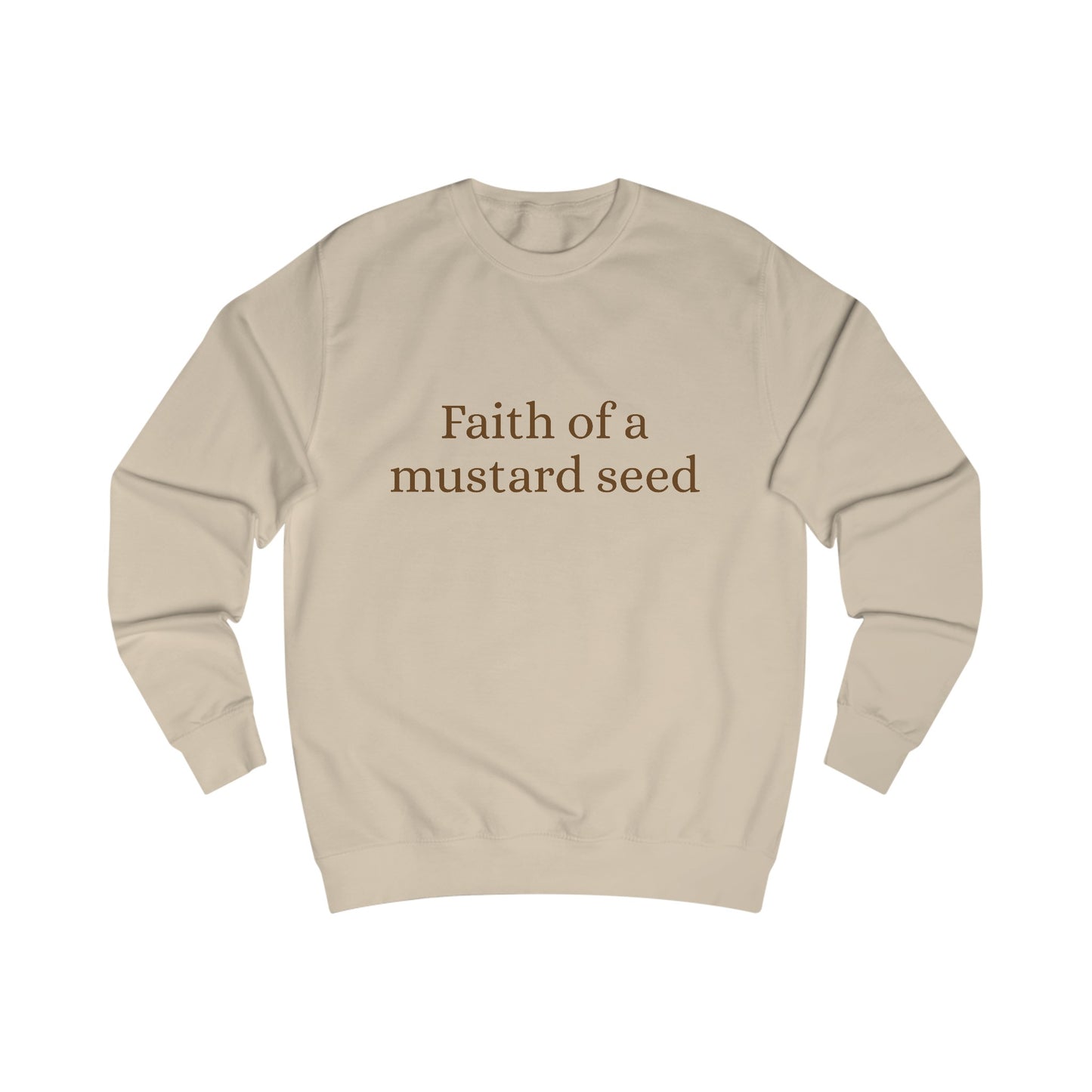 Faith of a mustard seed Sweatshirt