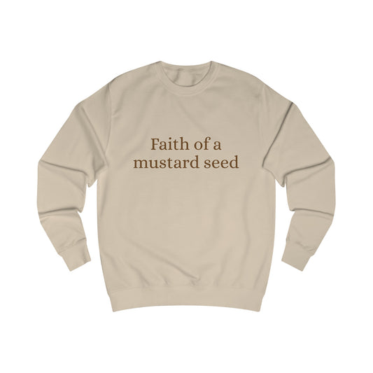 Faith of a mustard seed Sweatshirt