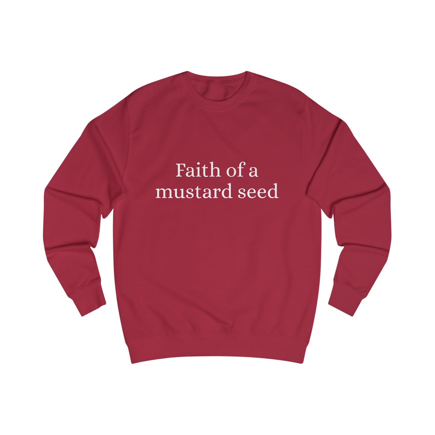 Faith of a mustard seed Sweatshirt