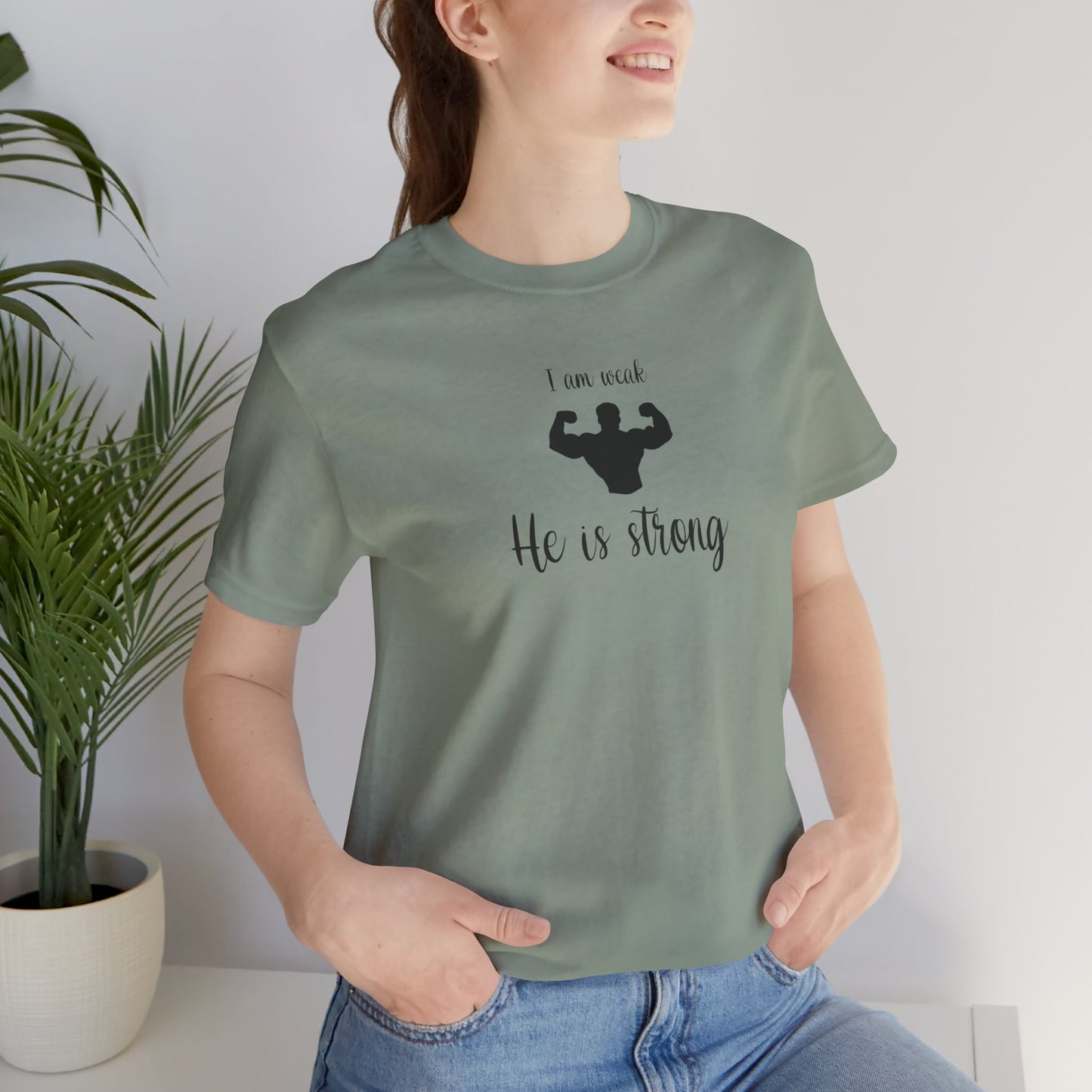 He is Strong T-Shirt