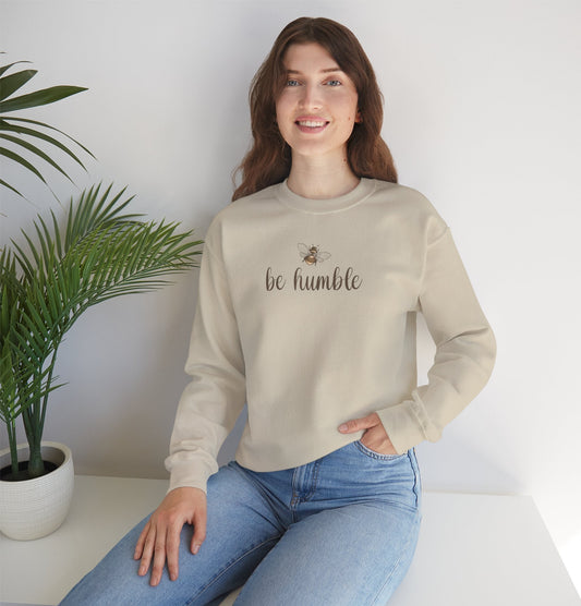 Be Humble Sweatshirt