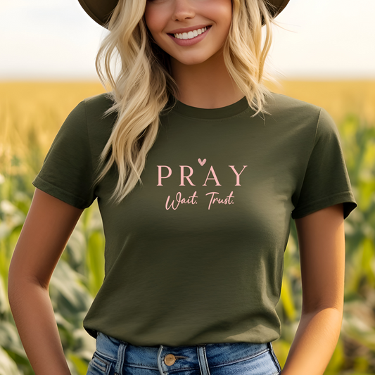 Pray. wait. Trust. T-Shirt