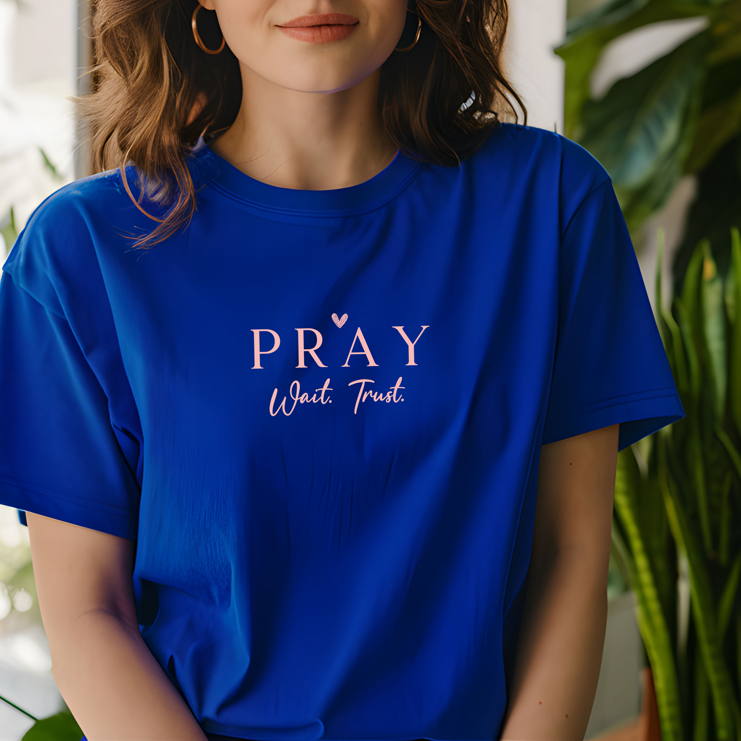 Pray. wait. Trust. T-Shirt