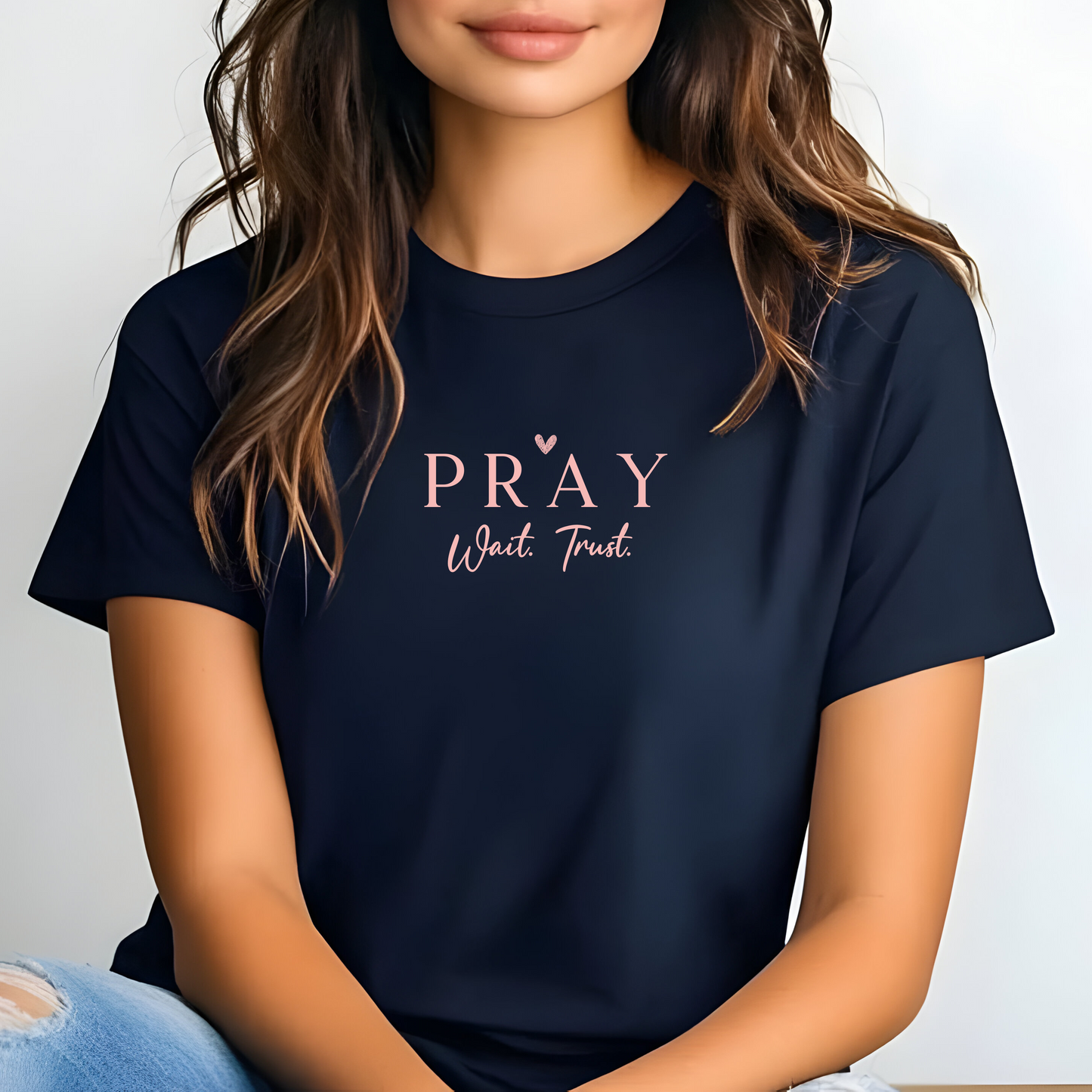 Pray. wait. Trust. T-Shirt