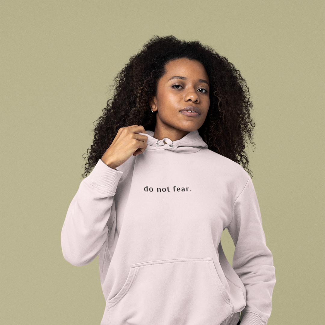 Do Not Fear Hoodie