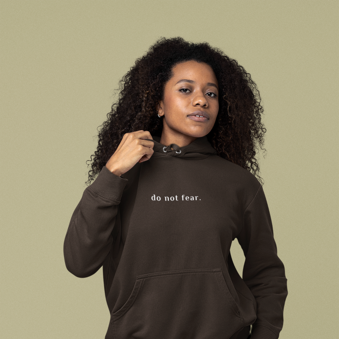 Do Not Fear Hoodie