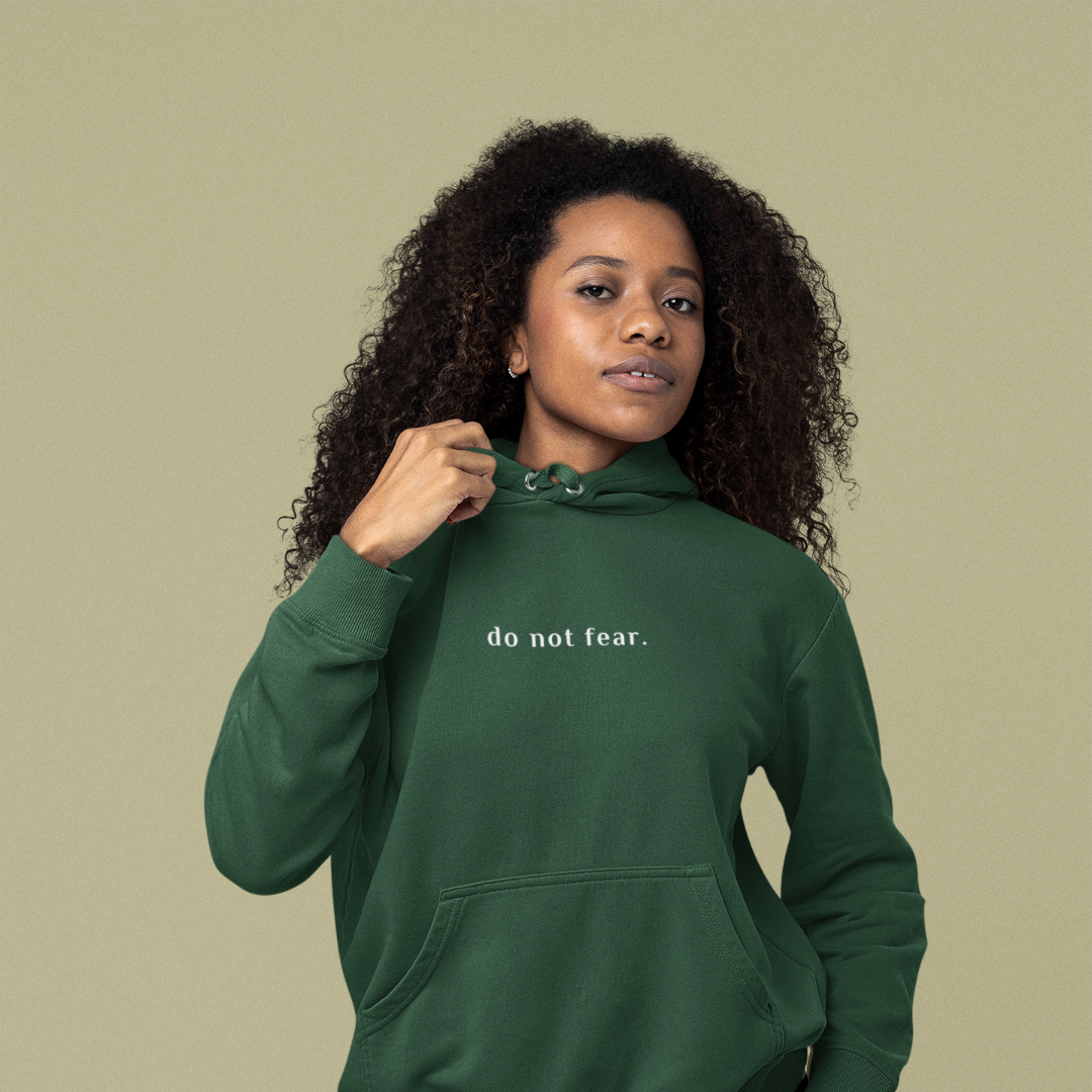 Do Not Fear Hoodie