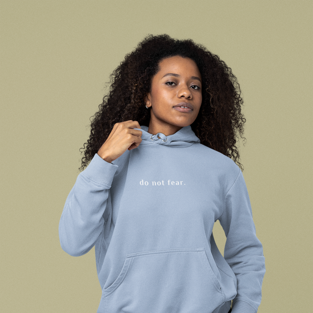 Do Not Fear Hoodie